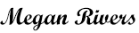 Megan Rivers Signature